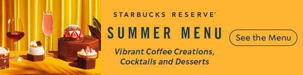 This is an advertisement for Starbucks Reserve. The text "Starbucks Reserve", "Summer Menu", "Vibrant Coffee Creations, Cocktails and Desserts" and "See the Menu" is present across the advertisement