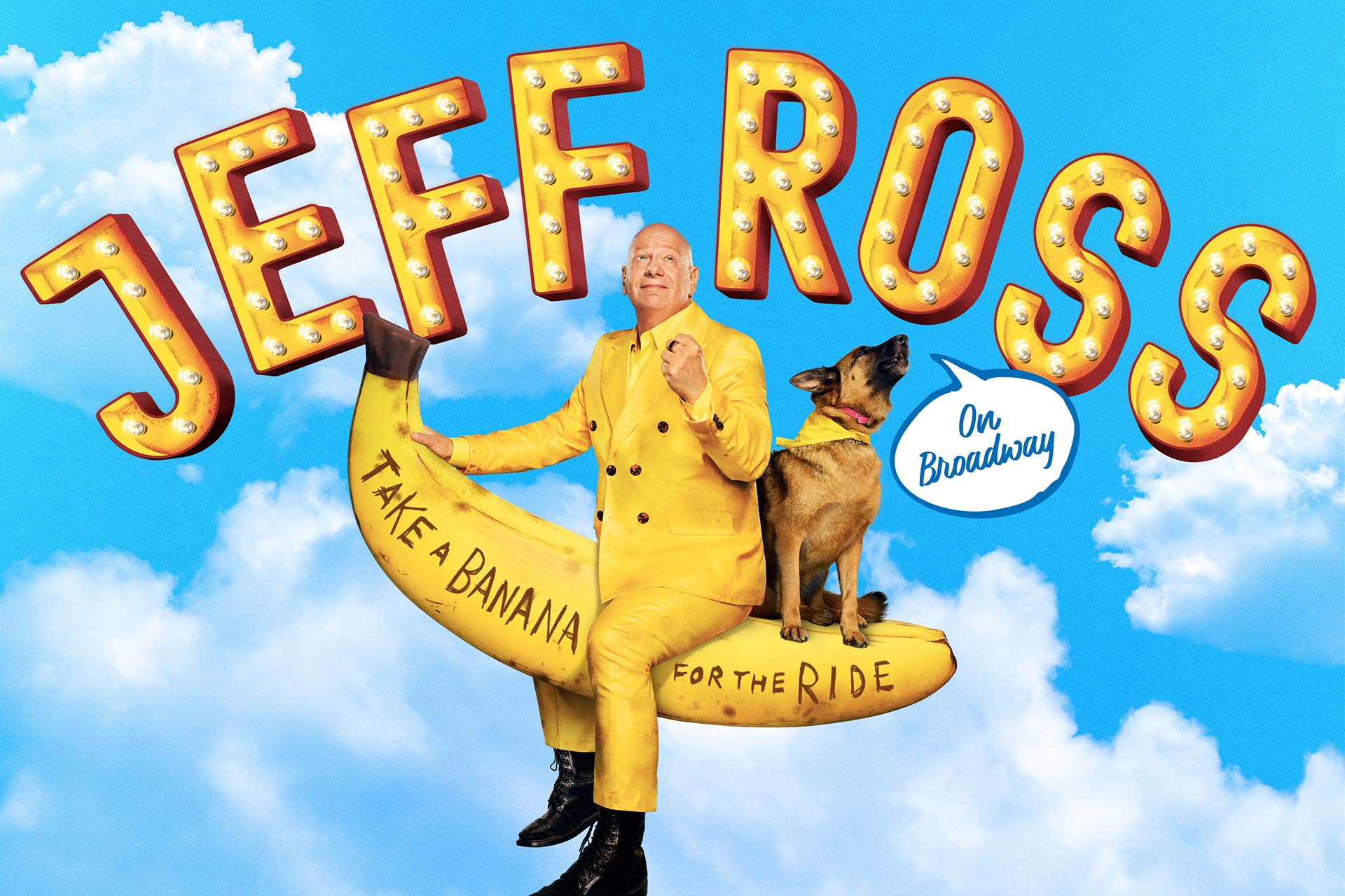 A man in a bright yellow suit sits on a giant banana, holding its stem, with a dog beside him. The background is blue with clouds and marquee letters spelling “JEFF ROSS.” Text on banana reads, “Take a banana for the ride.”.