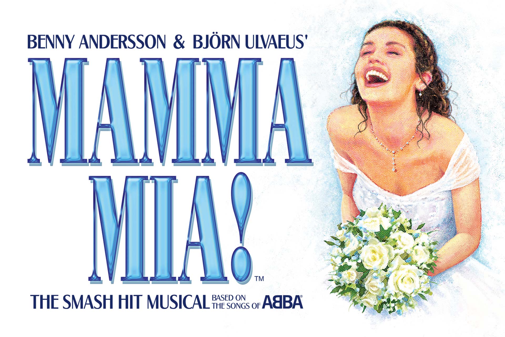 Poster for "Mamma Mia!" musical, featuring a laughing woman in a white dress holding a bouquet of white roses, with large blue text and credits to Benny Andersson, Björn Ulvaeus, and ABBA.